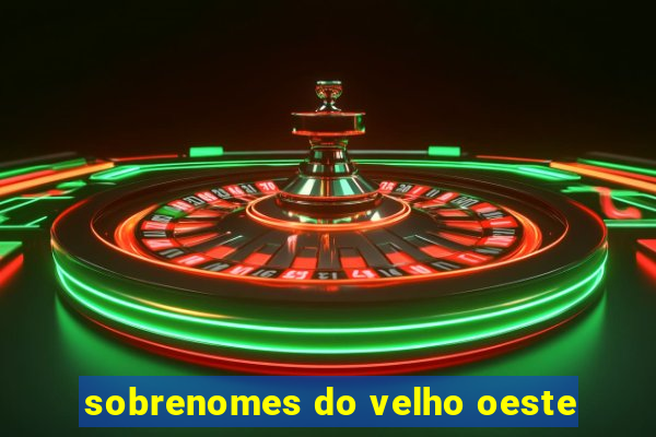 sobrenomes do velho oeste